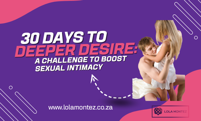 30 days to deeper desire with Lola Montez