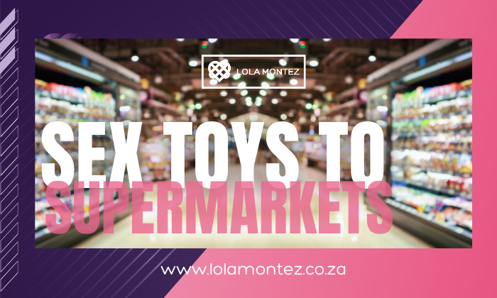 sex toy to supermarkets in the adult industry