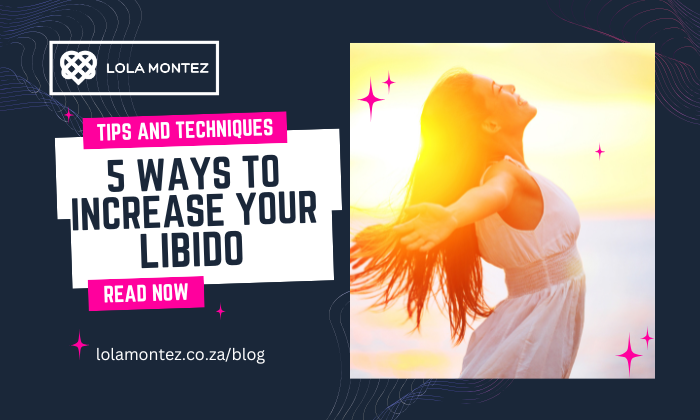 5 techniques to increase your libido