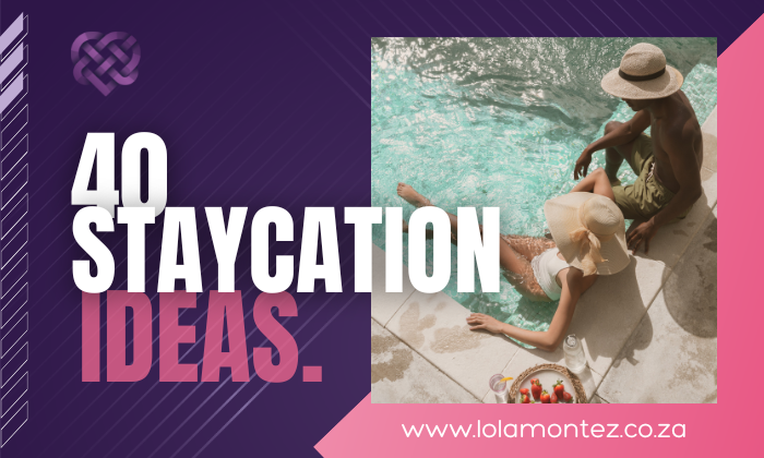the ultimate guide to a staycation
