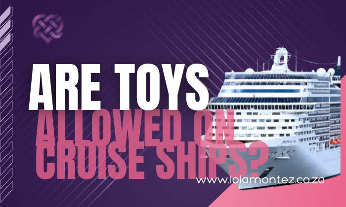 are sex toys allowed on cruise ships