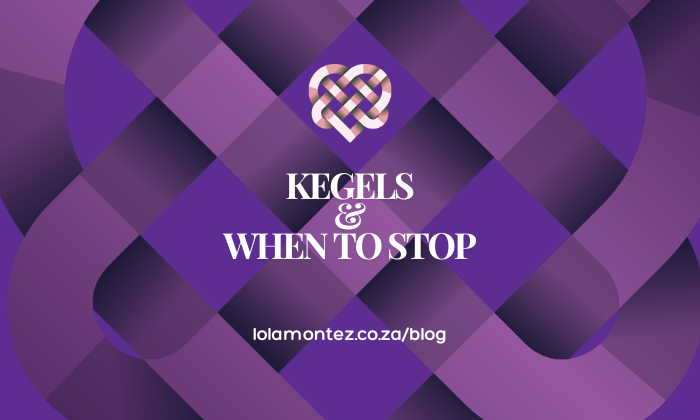 kegels and when to stop doing them