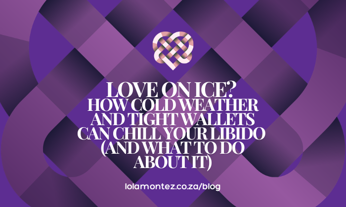 Love on Ice? How Cold Weather and Tight Wallets Can Chill Your Libido (and What to Do About It)