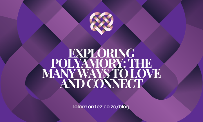 Exploring Polyamory: The Many Ways to Love and Connect with Lola Montez