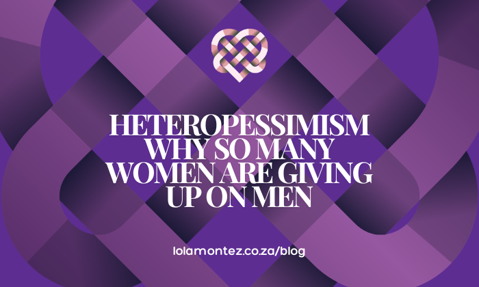 Heteropessimism Why So Many Women Are Giving Up on Men an opinion from Lola Montez