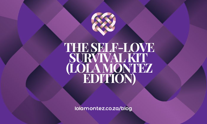 The Self-Love Survival Kit (Lola Montez Edition)