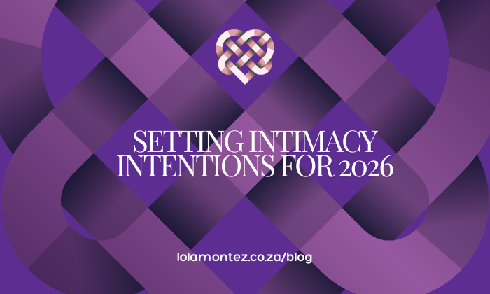 Setting Intimacy Intentions for 2026 with Lola Montez
