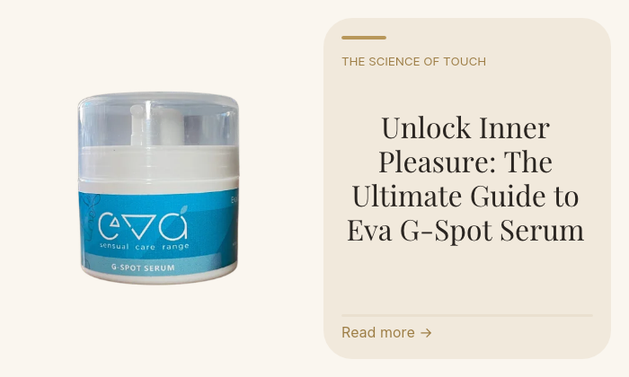 Unlock Inner Pleasure: The Ultimate Guide to Eva G-Spot Serum from Lola Montez