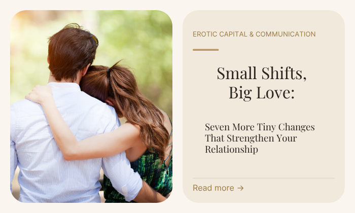 Seven More Tiny Changes That Strengthen Your Relationship from Sharon Gordon