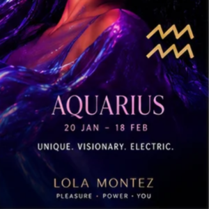Aquarius cosmic desires with Lola Montez 