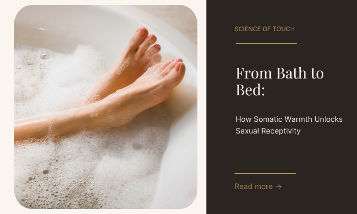 How Somatic Warmth Unlocks Sexual Receptivity